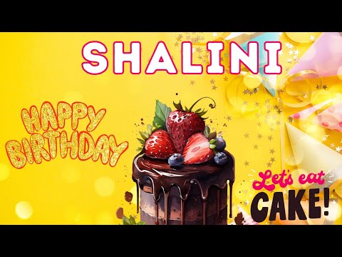 Happy Birthday Shalini, Birthday of Shalini, Best Birthday Wishes, hbd