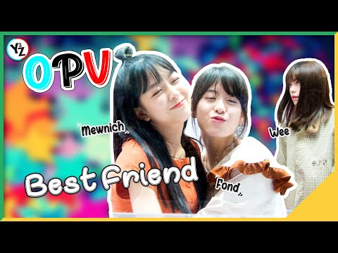 [OPV] Best Friend - [Fond - Mewnich - Wee BNK48] by Y2Z WHYTOZEE