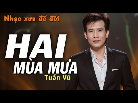 Hai Mùa Mưa - Tuấn Vũ | Nhạc Vàng Xưa 1975