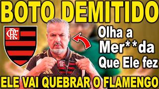 BOTO DEMITIDO AGORA! OLHA A MER**DA QUE ESSE CARA NO FLAMENGO DE NOVO! DEMISSÃO AGORA!