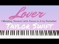 Lover Taylor Swift Piano Cover (Wedding Version) with Canon in D by Pachelbel