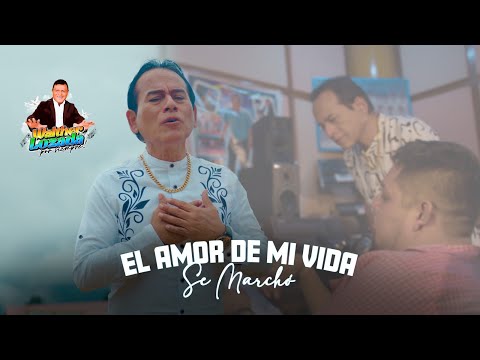 El Amor De Mi Vida Se Marchó - Walther Lozada y Orquesta (Primicia 2023)