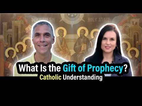 What Is the Gift of Prophecy? Catholic Understanding