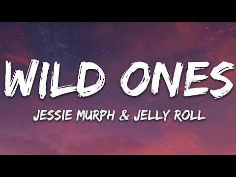 Jessie Murph - Wild Ones (Lyrics) ft. Jelly Roll