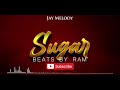 Jay Melody Sugar Instrumetal Beats By Ram