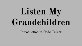 Code Talker - Listen My Grandchildren