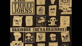 The Three Johns - Brainbox (He's A Brainbox)