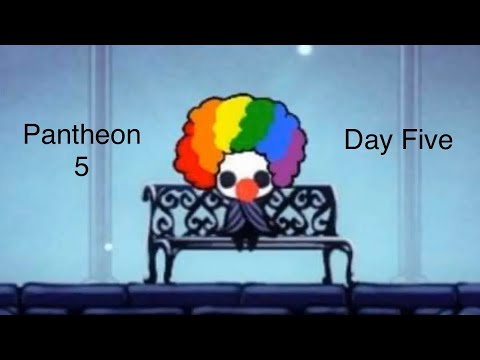 (Attuned AbsRad!) Attempting Pantheon 5 until Silksong | Day Five