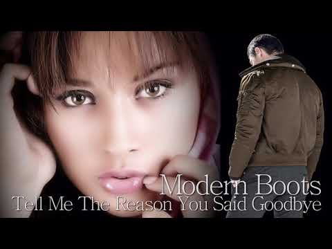 Modern Boots - Tell Me The Reason You Said Goodbye ( Vocal Extended Disco Mix ) NEW 2019