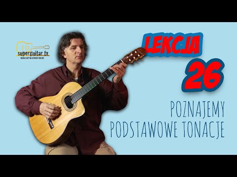 Lekcja 26. #Nauka gry na gitarze. Podstawy. Podstawowe tonacje.