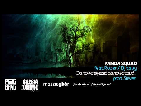 Panda Squad feat.Rover,DJ Łapy - Od Nowa Słyszeć Od Nowa Czuć (prod.Steven)