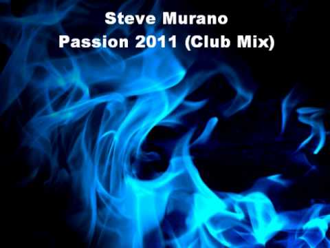 Steve Murano - Passion 2011 (Club Mix)