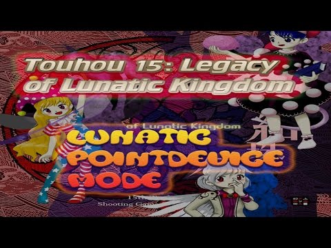 Let's Play Touhou 15: Legacy of Lunatic Kingdom - Part 1 (Pointdevice)
