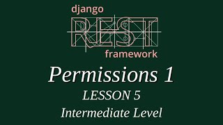 Download the video "Intermediate Level - Django Rest Framework Lesson 5 (Permissions 1 )"
