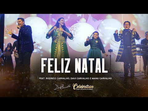 FELIZ NATAL | Daniela Carvalho - feat. Rodrigo Carvalho, Manu Carvalho e Davi Carvalho
