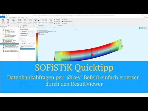SOFiSTiK Quicktipp - Datenbankabfragen per "@key" Befehl einfach ersetzen durch den ResultViewer