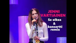 JENNI VARTIAINEN - SE OIKEA &amp; KONSERTTI REMIX Narinkkatori
