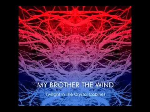 My Brother the Wind - Twilight in the Crystal Cabinet