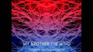 My Brother the Wind - Twilight in the Crystal Cabinet