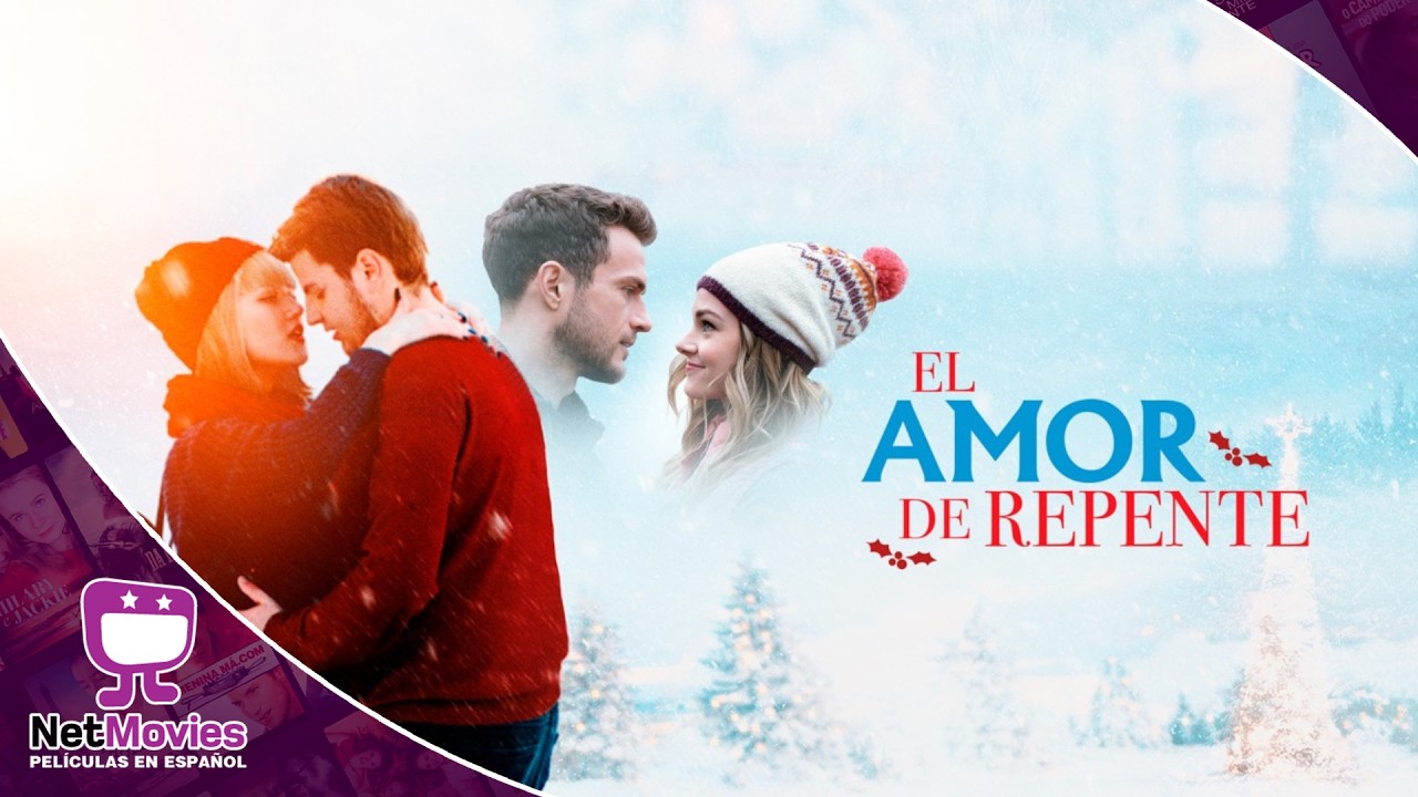 El Amor de Repente 🟣 PELÍCULA COMPLETA DE ROMANCE 🟣 NetMovies - Películas En Español