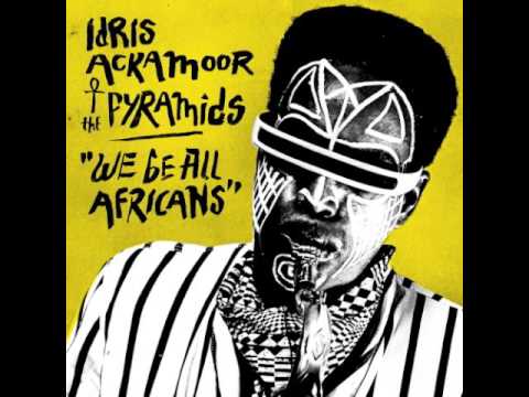 Idris Ackamoor & The Pyramids - We Be All Africans