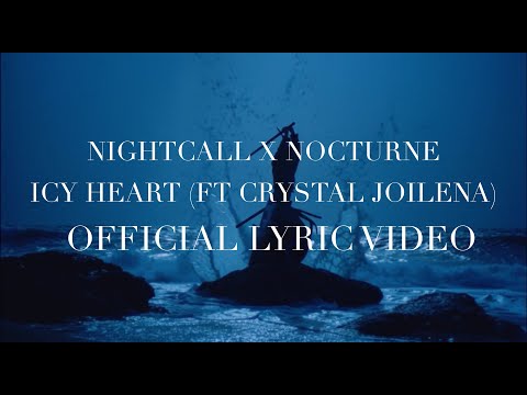 Nightcall, Nocturne - Icy Heart ft. Crystal Joilena (Official Lyric Video)