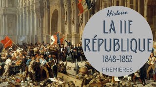PREMIÈRES - LA DEUXIÈME RÉPUBLIQUE (1848-1852)