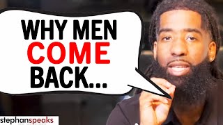 Why Men Always Come Back...