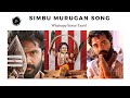 Simbu Murugan Song / Whatsapp Status / Tamil / Murugan Song Status / STR / JVS Edits 🙏