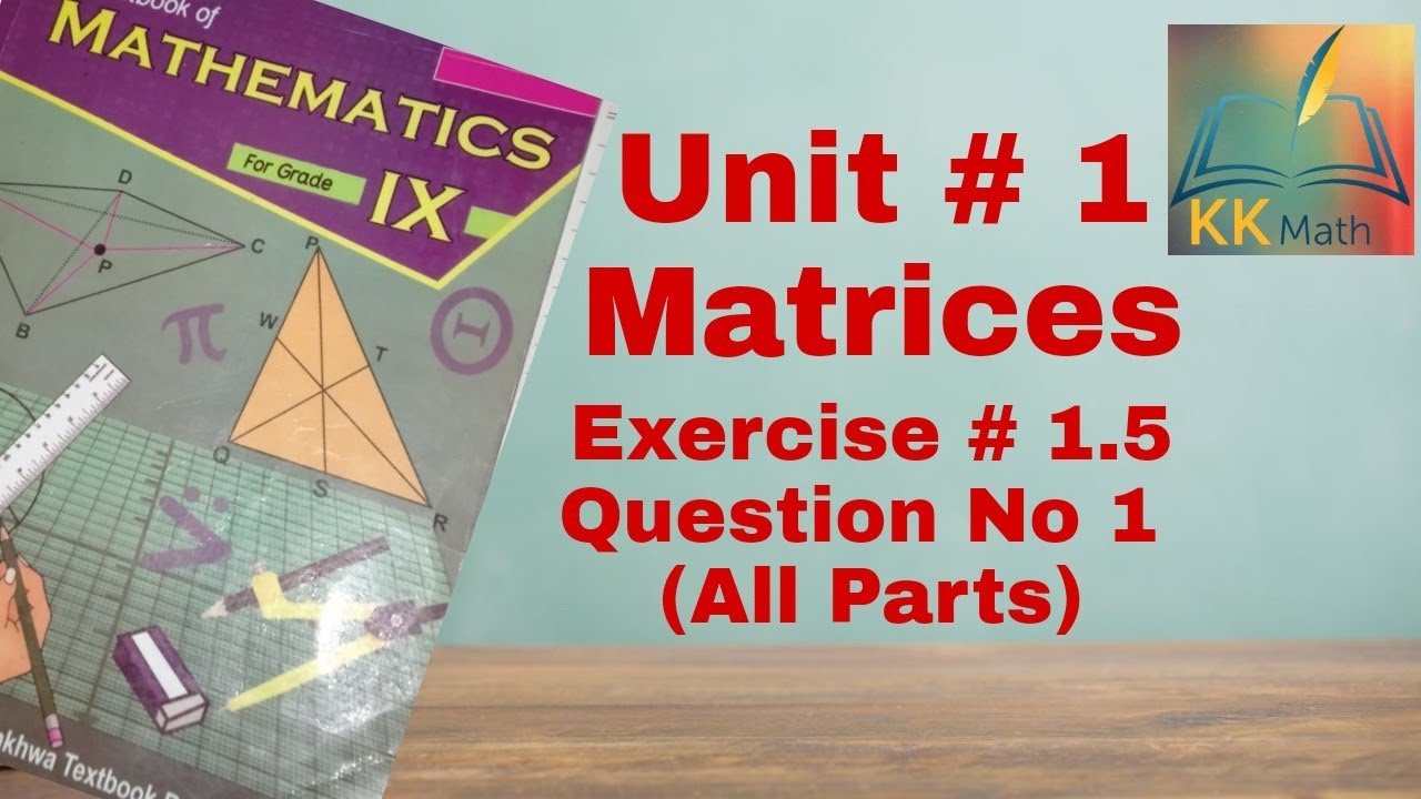 kpk board 9 class math unit 1 Matrices ex 1.5 question no 1 all parts || Determinant of a Matrix