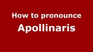 How to pronounce Apollinaris