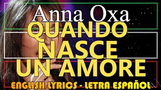 QUANDO NASCE UN AMORE - Anna Oxa (Letra Español, English Lyrics, Testo italiano)