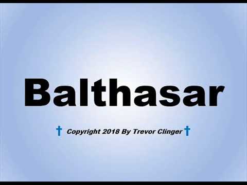 How To Pronounce Balthasar