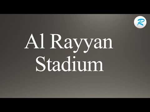 How to pronounce Al Rayyan Stadium