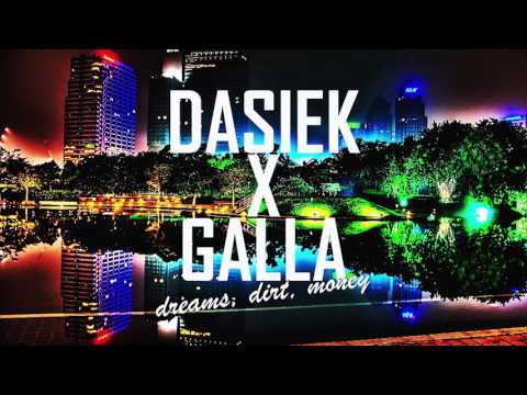 DASIEK x GALLA - dreams, dirt, money