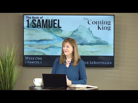 1 Samuel 1 • Hannah: From Distress to Purpose • The Coming King  • Women of the Word