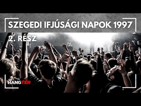1997 - Szegedi Ifjúsági Napok (2. rész) - Lapos - @hangter