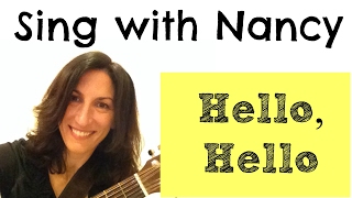 Sing "Hello, Hello" with Nancy
