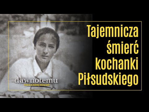 long ago - The mysterious death of Piłsudski's lover