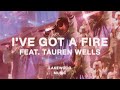 I've Got A Fire