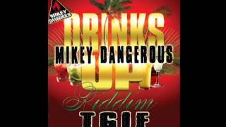 Mikey Dangerous TGIF (Drinks Up Riddim)