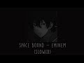 Eminem Space Bound Slowed