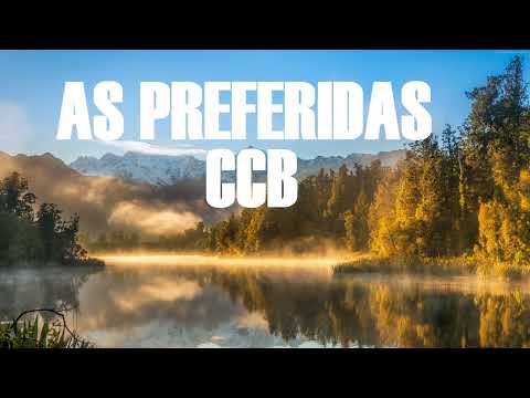 AS PREFERIDAS CCB  - CÂNTICOS E SÚPLICAS A DEUS