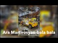 Ara Martirosyan-bala bala (speed up)