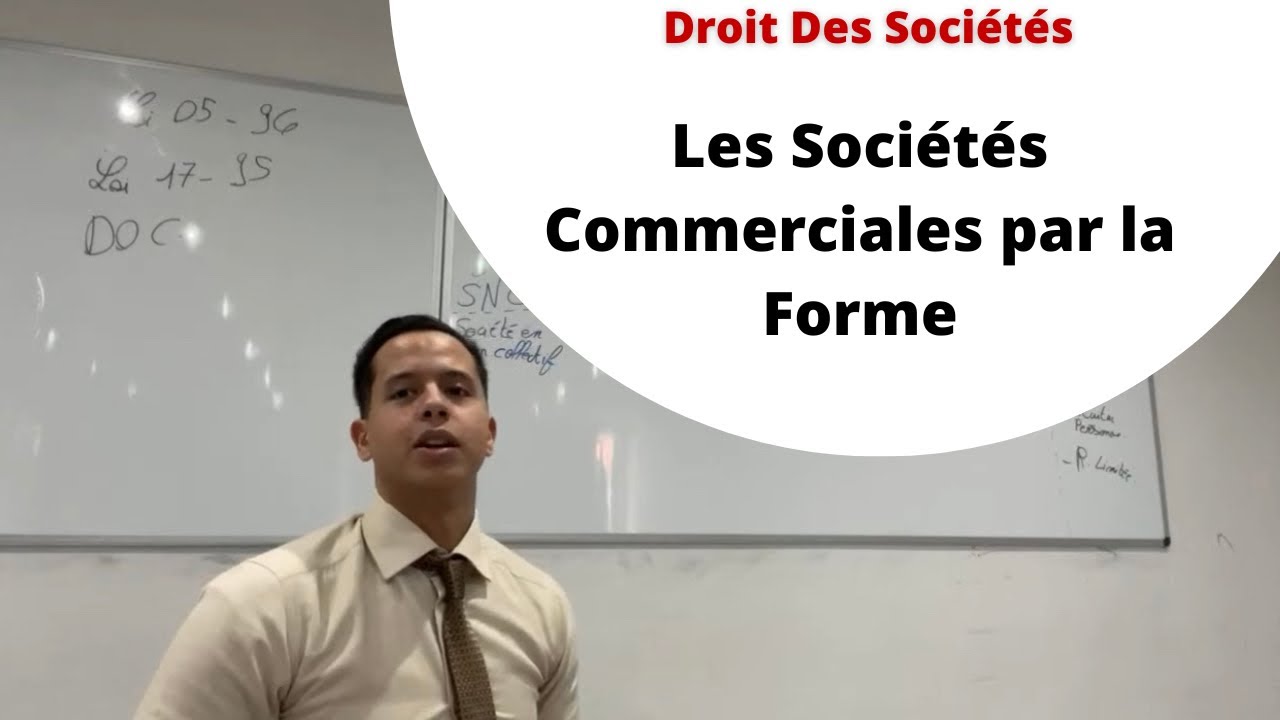 S4-Les sociétés commerciales par la FORME (Droit des sociétés Maroc)