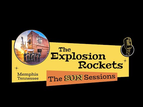 THE EXPLOSION ROCKETS - THE SUN SESSIONS