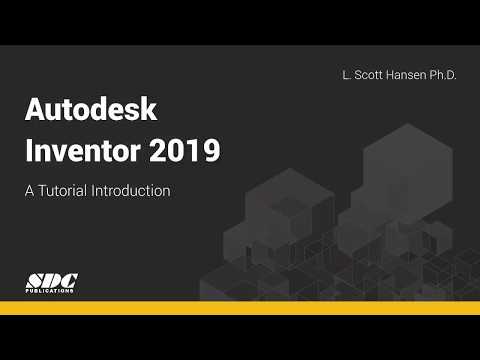 Autodesk Inventor 2019: A Tutorial Introduction - Overview