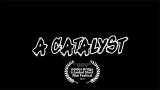 A Catalyst - A Short Film By James Seed (2020)