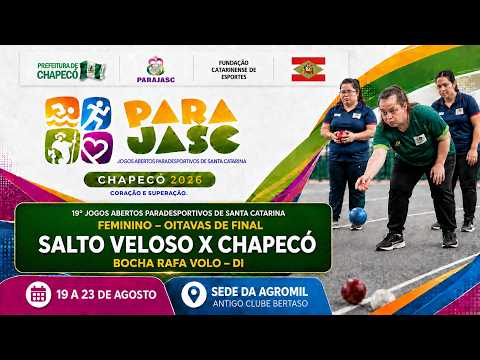 DIA 20/08 - OITAVAS  (SALTO VELOSO X CHAPECÓ) - 19º PARAJASC DE SANTA CATARINA FEMININO EM CHAPECÓ