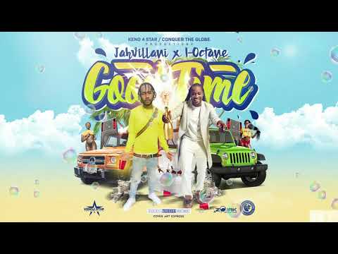 I-Octane ft. Jahvillani Good Time (Official audio)